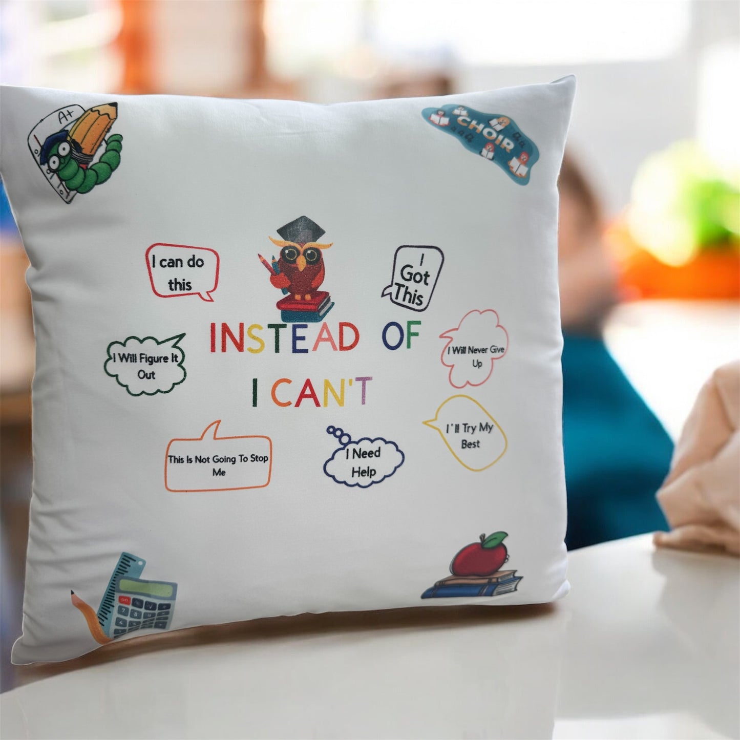 “Instead of I Can’t” Affirmation Cushion